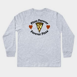 Pizza Forever, Forever Pizza Kids Long Sleeve T-Shirt